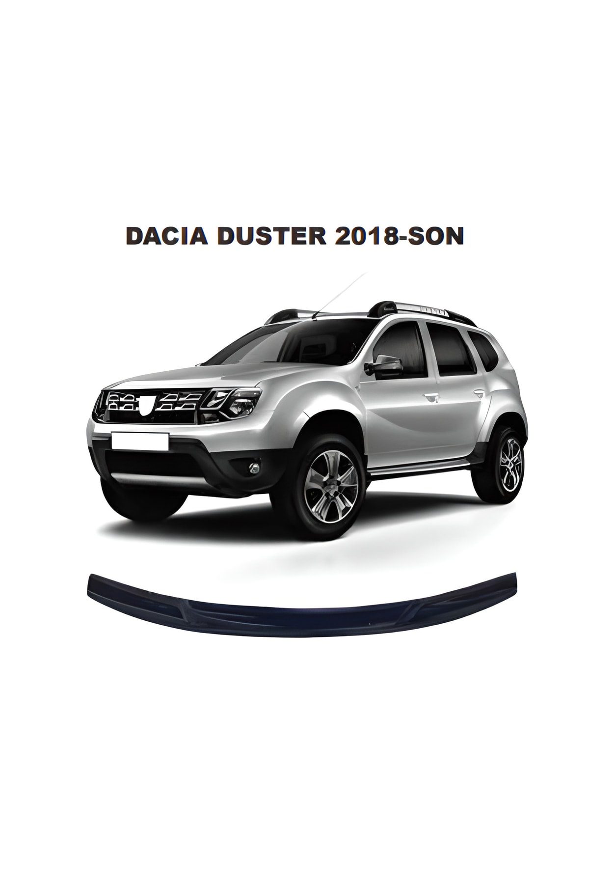 Dacia Duster 2018 Sonrası Kaput Rüzgarlığı