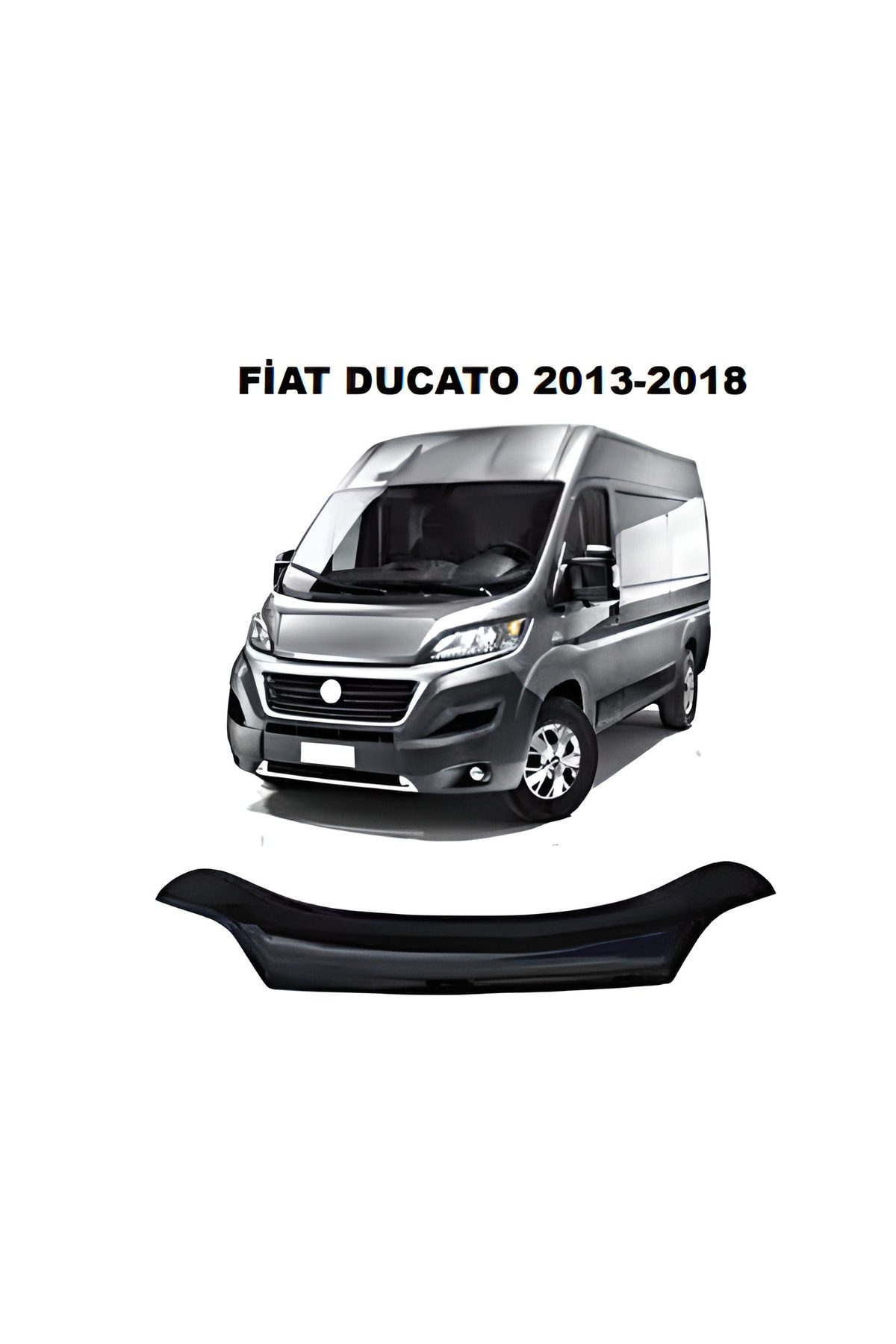 Fiat Ducato 2015 Sonrası Kaput Rüzgarlığı